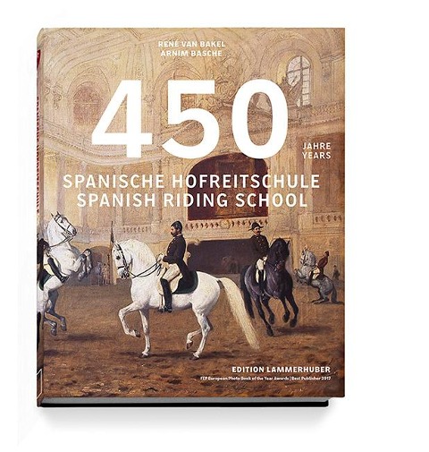 450 Jahre Spanische Hofreitschule: 450 Years Spanish Riding School