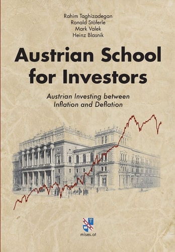 Austrian School for Investors Austrian Investing Between Inflation and Deflation