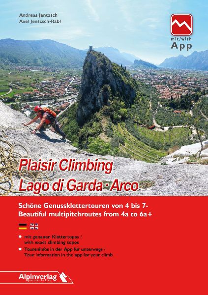 Plaisir Climbing Lago di Garda · Arco: Schöne Genussklettertouren von 4 bis 7- / Beautiful multi-pitch routes from 4a to 6a+
