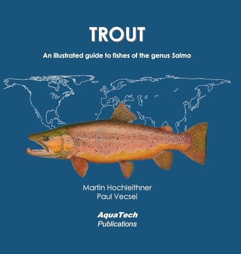 TROUT An Illustrated Guide to Fishes of the Genus Salmo