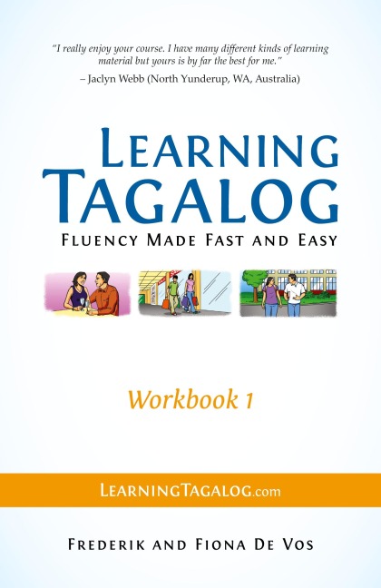 Learning Tagalog - Fluency Made Fast and Easy - Workbook 1 (Book 3 of 7)