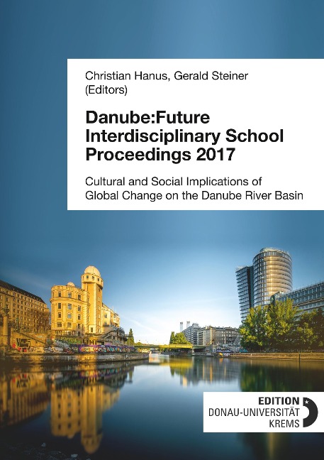 Danube:Future Interdisciplinary School Proceedings 2017: Cultural and Social Implications of Global Change on the Danube River Basin
