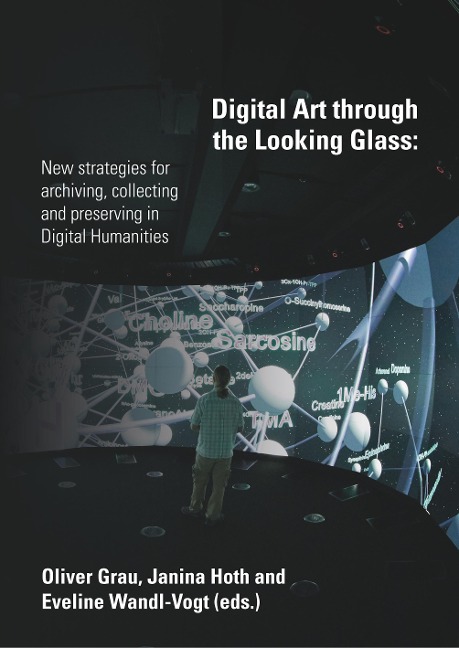 Digital Art through the Looking Glass: New strategies for archiving, collecting and preserving in digital humanities