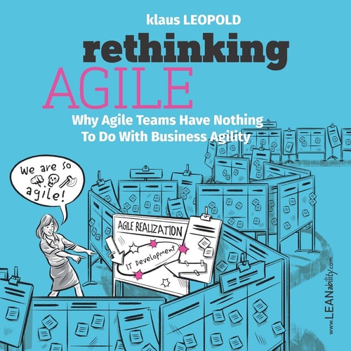 Rethinking Agile Why Agile Teams Have Nothing To Do With Business Agility