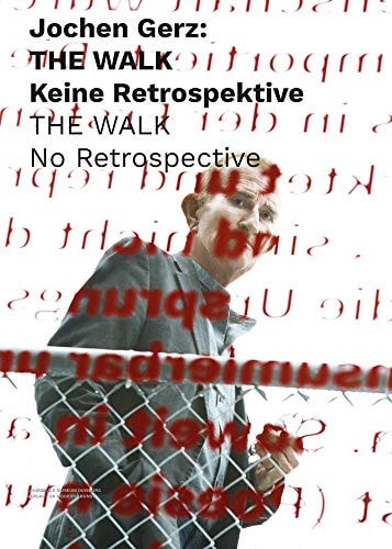 Jochen Gerz: The walk - keine Retrospektive Jochen Gerz: The walk - no retrospective
