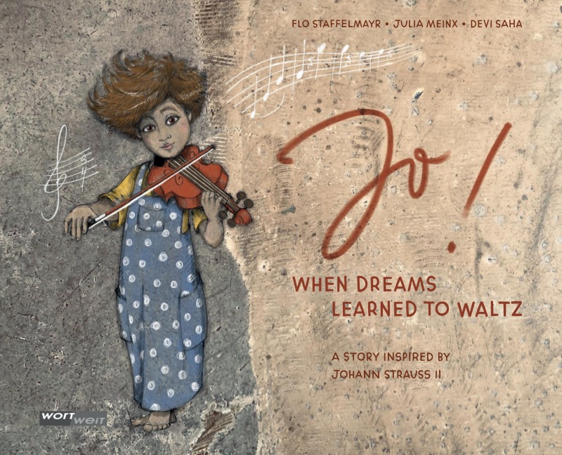JO!: When dreams learned to waltz - A story inspired by Johann Strauss II