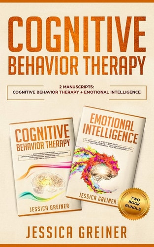 Cognitive Behavior Therapy 2 Manuscripts: Cognitive Behavior Therapy And Emotional Intelligence