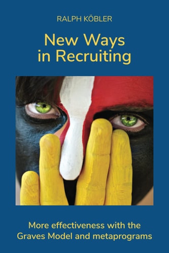 New Ways in Recruiting More Effectiveness with the Graves Model and Metaprograms