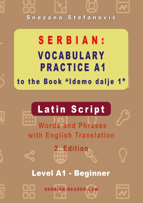 Serbian Vocabulary Practice A1 to the Book 'Idemo dalje 1' - Latin Script: Textbook with Words and Phrases and English Translation, 2. Edition