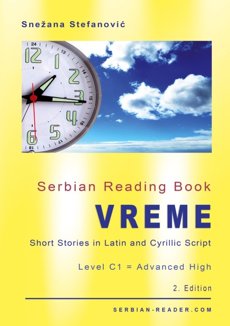 Serbian Reading Book Vreme: Short Stories in Latin and Cyrillic Script, Level C1 = Advanced High, 2. Edition