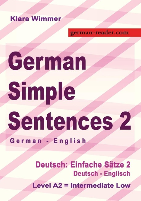 German Simple Sentences 2: German - English Textbook, A2 / Intermediate Low