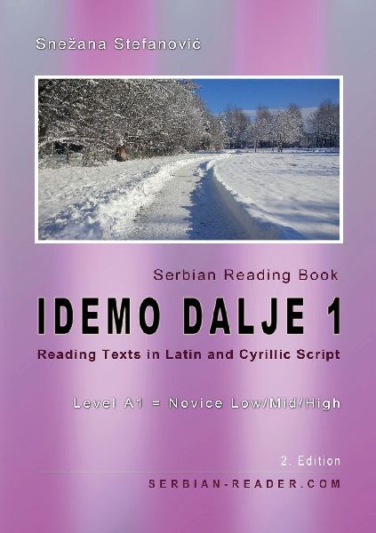 Serbian Reading Book Idemo dalje 1: Reading Texts in Latin and Cyrillic Script, Level A1 - Beginners = Novice Low/Mid/High, 2. Edition