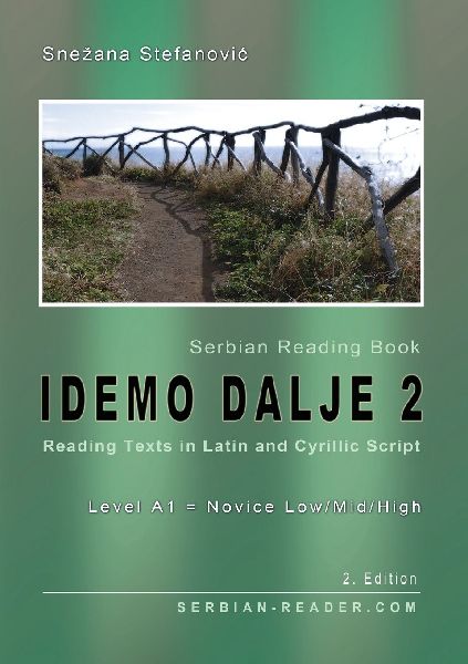 Serbian Reading Book Idemo dalje 2: Reading Texts in Latin and Cyrillic Script, Level A1 - Beginners = Novice Low/Mid/High, 2. Edition
