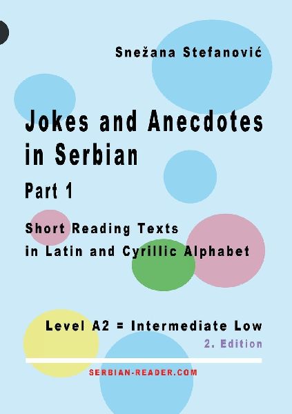 Jokes and Anecdotes in Serbian - Part 1: Short Reading Texts in Latin and Cyrillic Script, Level A2 = Intermediate Low, 2. Edition