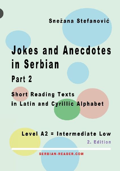 Jokes and Anecdotes in Serbian - Part 2: Short Reading Texts in Latin and Cyrillic Script, Level A2 = Intermediate Low, 2. Edition