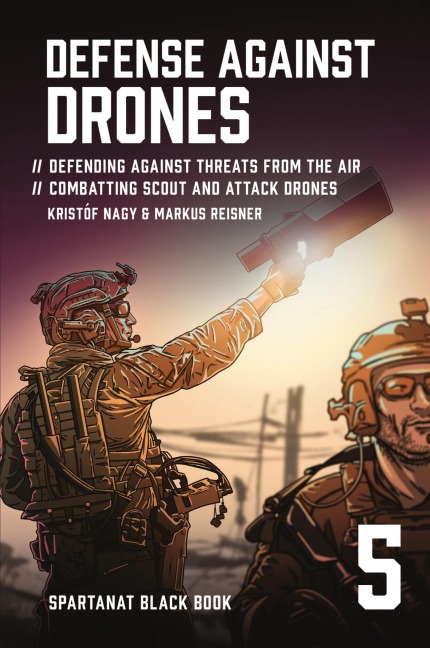 Defense Against Drones: Defending Against Threats From The Air - Combatting Scout and Attack Drones