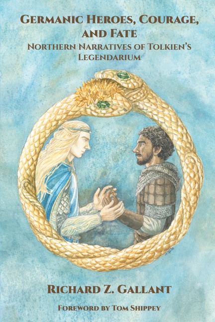 Germanic Heroes, Courage, and Fate: Northern Narratives of J.R.R. Tolkiens Legendarium