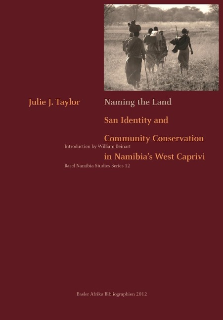 Naming the Land. San Identity and Community Conservation in Namibias West Caprivi