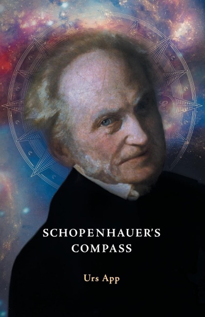 Schopenhauers Compass. An Introduction to Schopenhauers Philosophy and its Origins