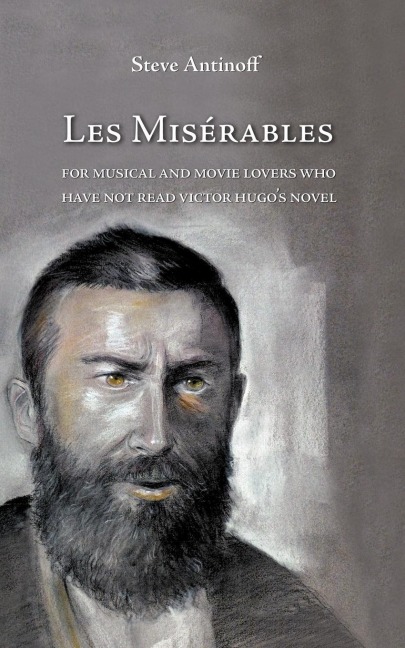 Les Misérables, for musical and movie lovers who have not read Victor Hugos novel