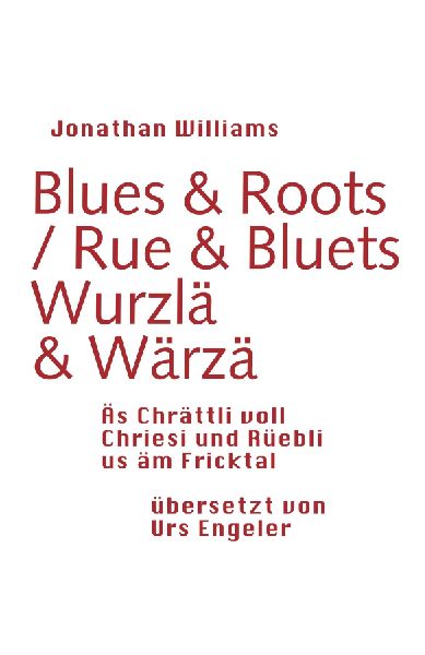 Blues & Roots / Wurzlä & Wärzä: Äs Chrättli voll Chriesi und Rüebli us äm Fricktal
