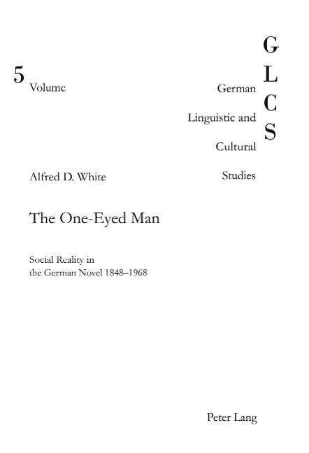 The One-Eyed Man: Social Reality in the German Novel 1848-1968