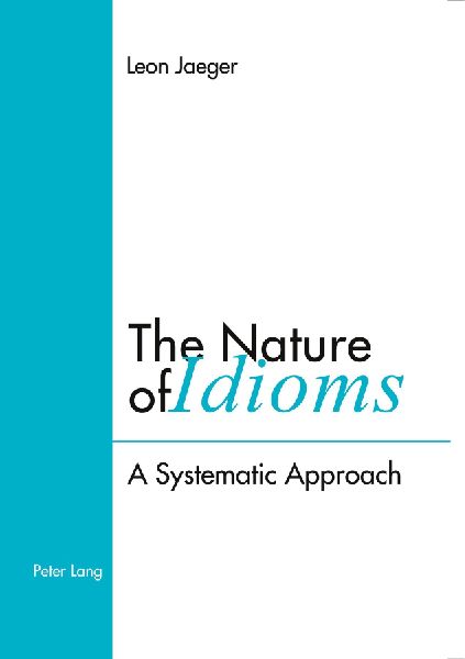 The Nature of Idioms: A Systematic Approach