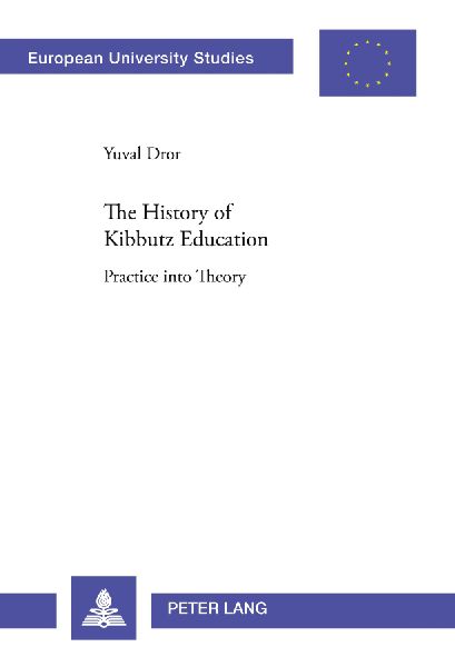 The History of Kibbutz Education: Practice into Theory