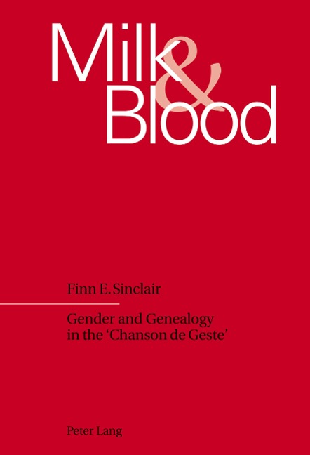 Milk and Blood: Gender and Genealogy in the Chanson de Geste