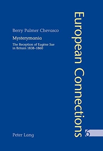 Mysterymania: The Reception of Eugène Sue in Britain 1838-1860 (European Connections)