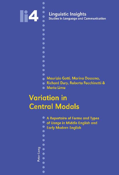 Variation in Central Modals: A Repertoire of Forms and Types of Usage in Middle English and Early Modern English
