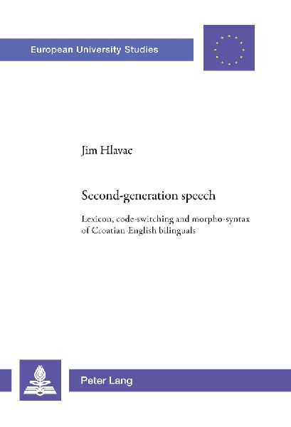 Second-generation speech: Lexicon, code-switching and morpho-syntax of Croatian-English bilinguals