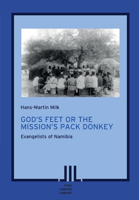 Gods Feet or the Missions Pack Donkey: Evangelists of Namibia