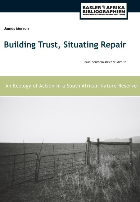 Building Trust, Situating Repair: An Ecology of Action in a South African Nature Reserve