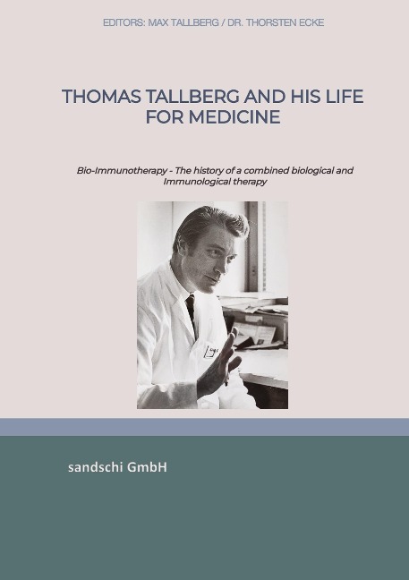 Thomas Tallberg and his life for medicine: Bio-Immunotherapy - The history of a combined biological and Immunological therapy