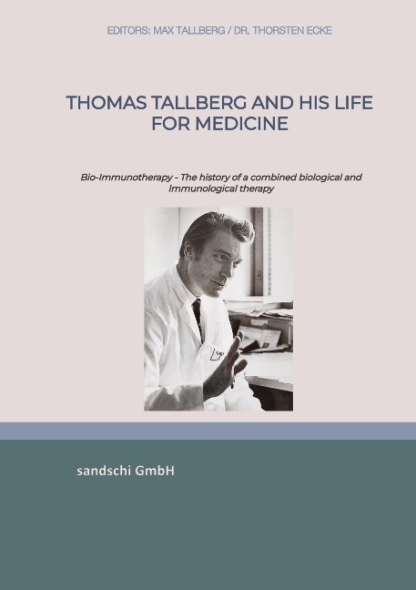 Thomas Tallberg and his life for medicine: Bio-Immunotherapy - The history of a combined biological and Immunological therapy
