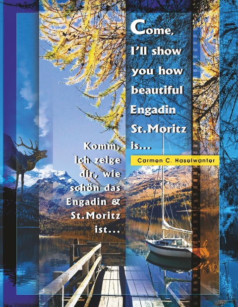 Come, Ill show you how beautiful Engadin St.Moritz is ... Part 01: Komm ich zeige, wie schön Engadin & St.Moritz ist ... Teil 1
