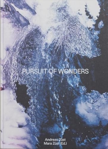 Andreas Züst: Pursuit of Wonders