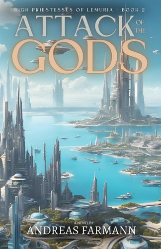 Attack of the Gods High Priestesses of Lemuria - Book 2