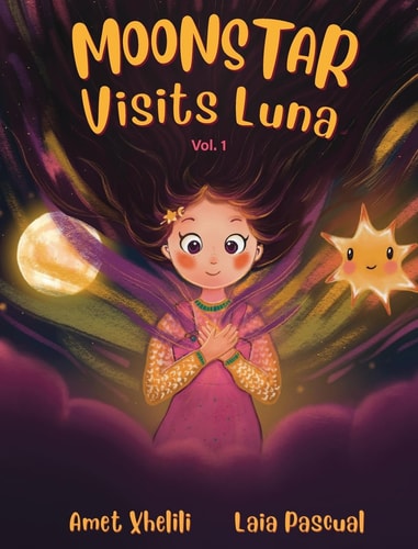 Moonstar Visits Luna An Uplifting Story About Loss, Hope, and Inner Strength for Kids Ages 5-9