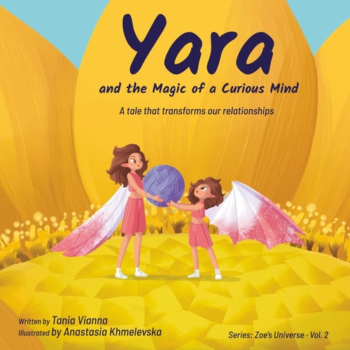 Yara and the Magic of a Curious Mind A Tale That Transforms Our Relationships