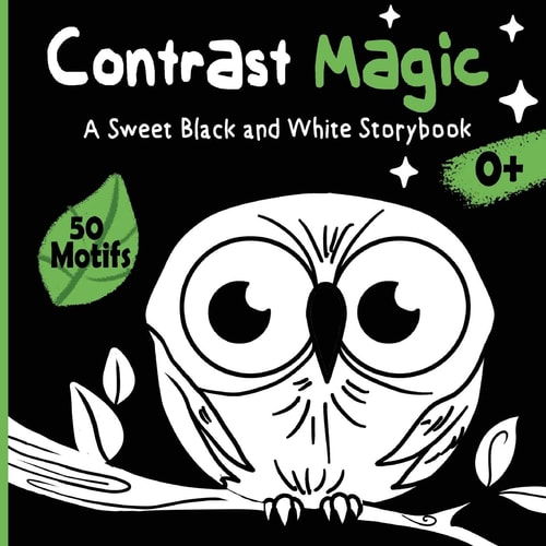 Contrast Magic - A Sweet Black and White Story Book High-Contrast Baby Book with 60 Cute Motifs