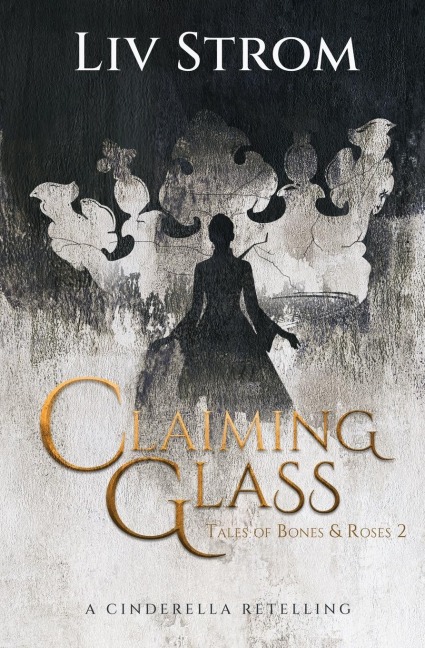 Claiming Fire: A Cinderella Retelling