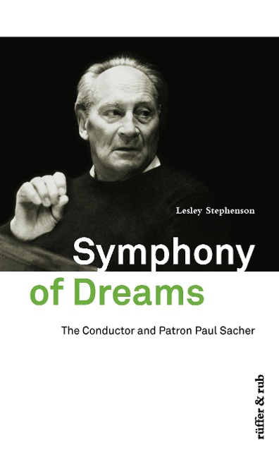 Symphony of Dreams: The Conductor and Patron Paul Sacher