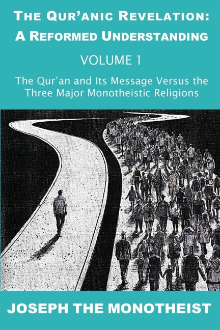The Quran and Its Message Versus the Three Major Monotheistic Religions