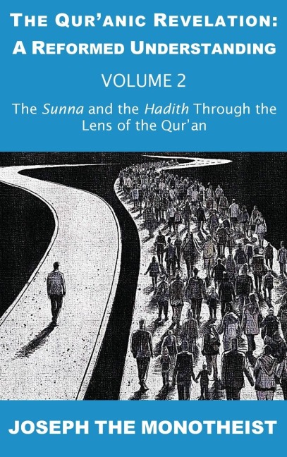 The Sunna and the Hadith Through the Lens of the Quran