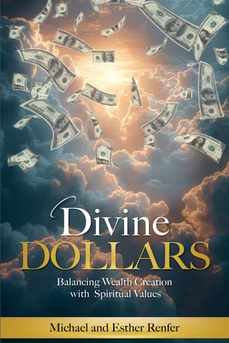 Divine Dollars Balancing Wealth Creation with Spiritual Values