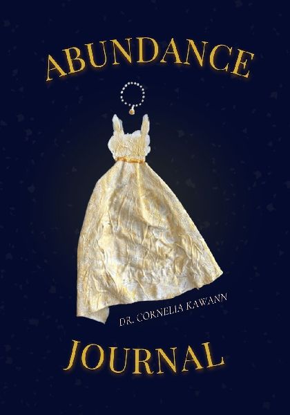 YOUR ABUNDANCE JOURNAL: A 52 Week Guide for Women Ready to Transform Their Money Mindset and Welcome More into Their Lives