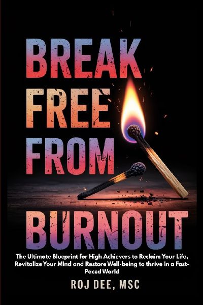 Break Free From Burnout: The Ultimate Blueprint for High-achievers to Reclaim your life, Revitalse your Mind and Restore Well-being to thrive in a Fast Paced World. : The Ultimate Blueprint for High-achievers to Reclaim your life, Revitalse your Mind and