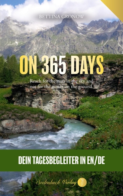 On 365 Days: Reach for the stars in the sky and not for the stones on the ground.